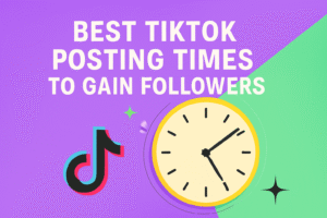 Best Times to Post on TikTok for Maximum Reach and Followers